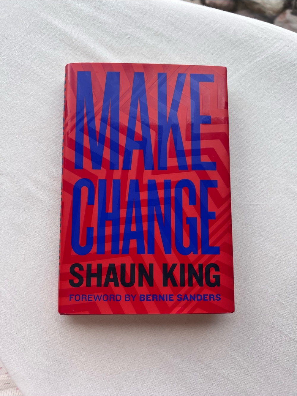 Shaun King Make Change Hardcover Book w/ Dust Jacket, Foreword Bernie Sanders